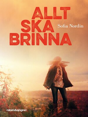cover image of Allt ska brinna